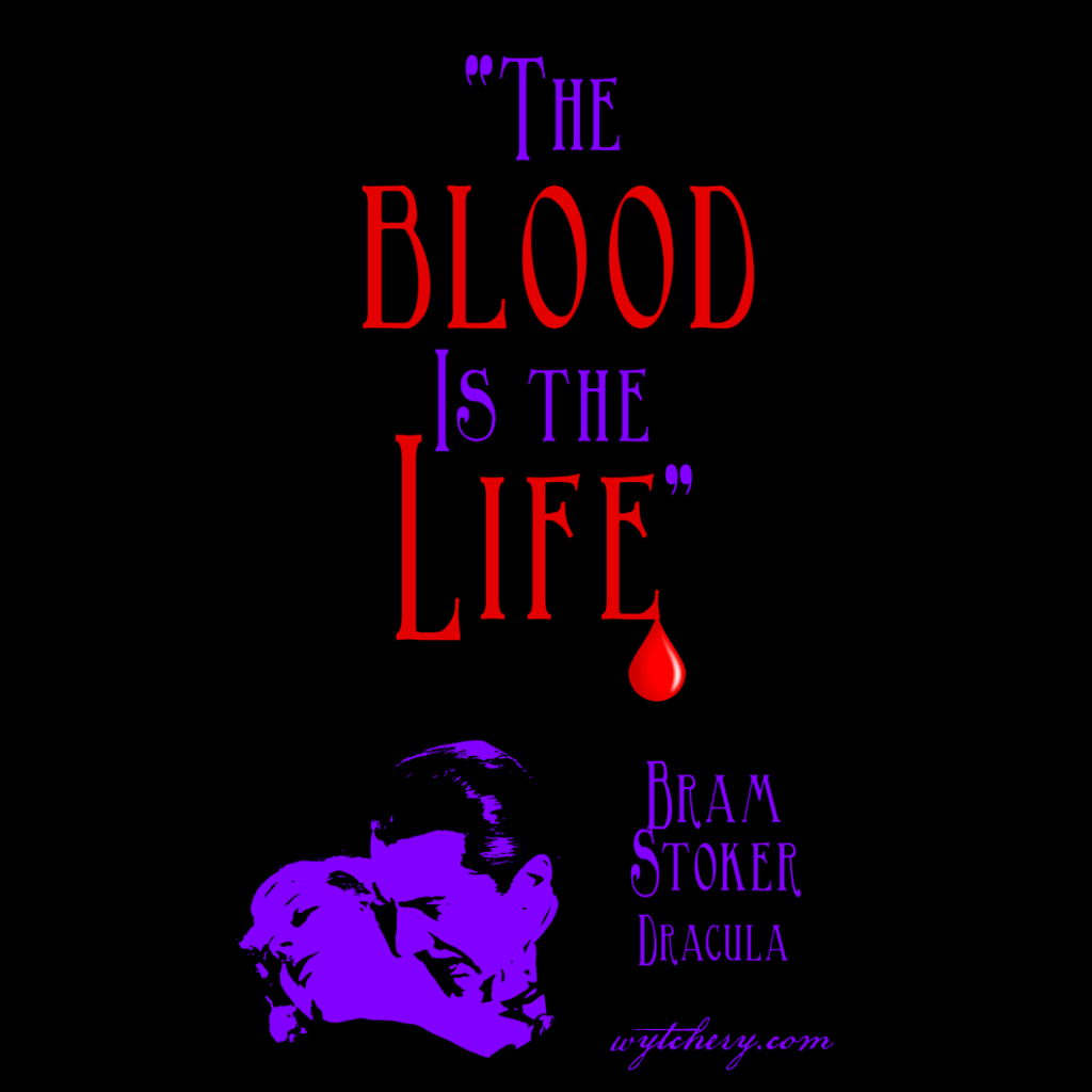 “The blood Is the Life,” Bram Stoker, Dracula